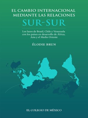 cover image of El cambio internacional mediante las relaciones sur-sur